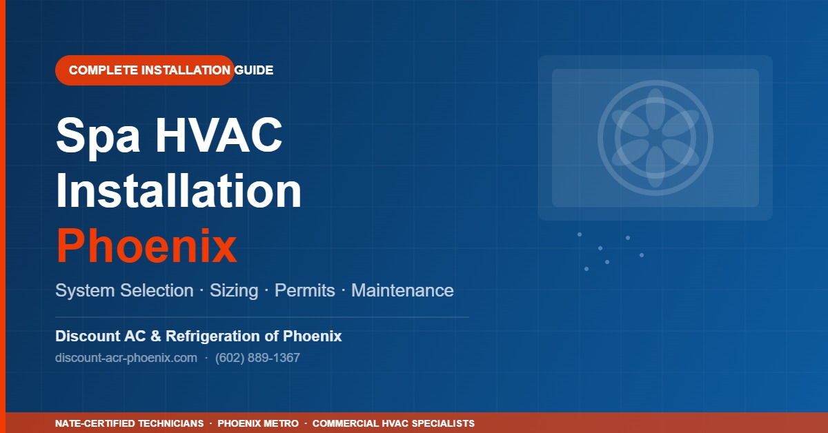 Spa HVAC installation guide Phoenix AZ by Discount AC & Refrigeration